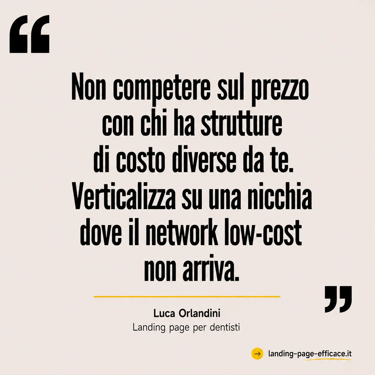Citazione di Luca Orlandini sui dentisti: non competere sul prezzo con chi ha strutture di costo diverse, verticalizza dove il network non arriva
