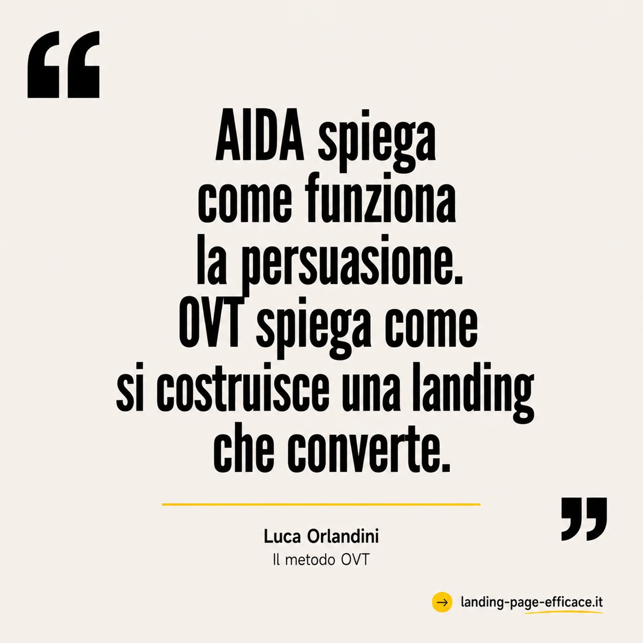 Citazione di Luca Orlandini sull'evoluzione di AIDA in OVT: AIDA spiega la persuasione, OVT spiega come si costruisce una landing che converte