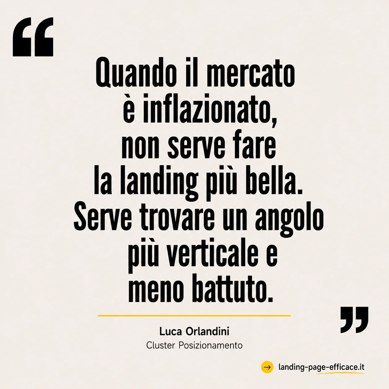 Citazione di Luca Orlandini sulla verticalizzazione: quando il mercato è inflazionato non serve la landing più bella, serve un angolo più verticale